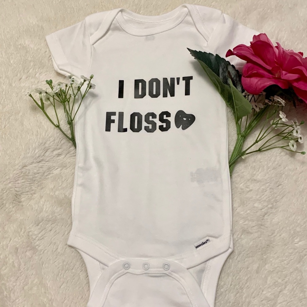 I Don’t Floss Onesie